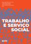 Imagem de Livro - Trabalho e Serviço Social