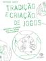 Imagem de Livro - Tradição e criação de jogos