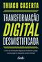 Imagem de Livro - Transformação digital desmistificada