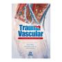 Imagem de Livro - Trauma Vascular: O Que Todo Cirurgiao Deve Saber - Porta/goes jr/murilo - Rúbio