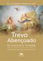 Imagem de Livro - Trevo abençoado da Santíssima Trindade