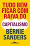 Imagem de Livro - Tudo bem ficar com raiva do capitalismo