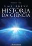 Imagem de Livro - Uma Breve História Da Ciência