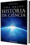 Imagem de Livro - Uma Breve História Da Ciência