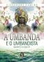 Imagem de Livro - Umbanda e o umbandista