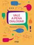 Imagem de Livro - Vale A Pena Dialogar - FTD DIDATICA E LITERATURA