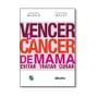 Imagem de Livro - Vencer o Câncer de Mama - Evitar, Tratar e Curar - Buzaid - Dendrix