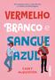 Livro Vermelho Branco e Sangue Azul Casey McQuiston Imagem de Livro Vermelho Branco e Sangue Azul Casey McQuiston