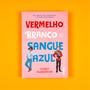 Livro Vermelho Branco e Sangue Azul Casey McQuiston Imagem de Livro Vermelho Branco e Sangue Azul Casey McQuiston