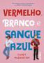 Livro Vermelho Branco e Sangue Azul Casey McQuiston Imagem de Livro Vermelho Branco e Sangue Azul Casey McQuiston