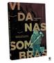 Imagem de Livro - Vida nas Sombras