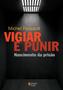 Livro - Vigiar e punir Imagem de Livro - Vigiar e punir