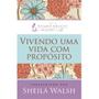 Imagem de Livro Vivendo Uma Vida com Propósito Sheila Walsh