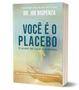 Imagem de Livro - Você é o placebo