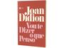 Imagem de Livro Vou te Dizer o que Penso Joan Didion