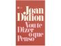 Imagem de Livro Vou te Dizer o que Penso Joan Didion