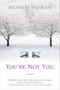 Imagem de Livro: You're Not You Autor: Michelle Wildgen (Novo, Lacrado)