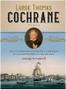 Imagem de LORDE THOMAS COCHRANE:UM GUERREIRO ESCOCES A SERVIÇO DA INDEPENDENCIA DO BR -  