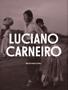 Imagem de Luciano Carneiro - Fotojornalismo e Reportagem - ( 1942-1952 ) - IMS EDITORA
