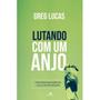 Imagem de Lutando com um Anjo, Greg Lucas - Vida Nova - MDF Quadros