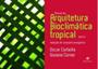 Imagem de Manual de arquitetura bioclimatica tropical para a reduçao de consumo energetico