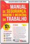 Imagem de MANUAL DE SEGURANÇA, HIGIENE E MEDICINA DO TRABALHO 12ª Edição - Rideel