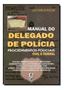 Imagem de Manual do Delegado de Policia - 01Ed/02 Sortido