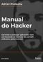 Imagem de Manual do hacker: aprenda a proteger aplicações web conhecendo as técnicas de pentest utilizadas pelos hackers - NOVATEC