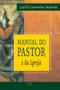 Imagem de Manual do Pastor e da Igreja, Jaziel Guerreiro Martins - AD Santos -  
