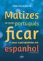 Imagem de Matizes do Verbo Português Ficar e Seus Equivalentes em Espanhol