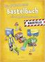 Imagem de Mein großes buntes Bastelbuch - Baustelle - EDITORA GONDOLINO