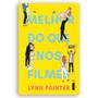 Imagem de Melhor do que nos filmes, Livro de Lynn Painter vai conquistar os fãs de comédias românticas com uma protagonista determinada a encontrar seu felizes