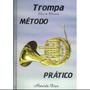 Imagem de Método Prático para Trompa em Fá ou Fá-sib Silas de Oliveira - Almeida Dias