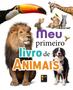 Imagem de Meu Primeiro Livro de Animais - Capa Dura