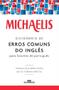 Imagem de Michaelis dicionário de erros comuns do inglês para falantes do português - MELHORAMENTOS