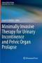 Imagem de Minimally invasive ther for urinary incontin and pelvic organ prolape - Springer Verlag Iberica