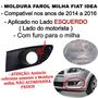Imagem de Moldura Farol Milha Fiat Idea Attractive 2014 2015 2016 Lado Esquerdo Original
