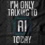 Imagem de Moletom I Only Talk To AI Today