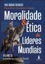 Imagem de Moralidade & Ética de Líderes Mundiais - Vol. II - Da União Ibérica à Revolução Francesa Sortido