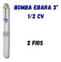 Imagem de Motobomba Ebara Submersa Caneta 3'' 1/2 Cv 2 Fios 127V