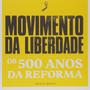 Movimento Da Liberdade 500 anos da Reforma Michael Reeves - MONERGISMO Imagem de Movimento Da Liberdade 500 anos da Reforma Michael Reeves - MONERGISMO