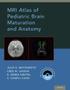 Imagem de Mri atlas of pediatric brain maturation and anatomy