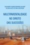 Imagem de Multiparentalidade no direito das sucessões - EDITORA PROCESSO