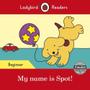 Imagem de My Name Is Spot! - Ladybird Readers - Level Beginner - Book With Downloadable Audio (US/UK) - Macmillan - ELT