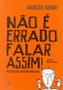 Imagem de Nao e errado falar assim em defesa do portugues brasileiro - PARABOLA