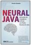 Imagem de Neural java - aplicações de inteligência artificial com redes neurais em java