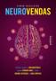 Imagem de Neurovendas: Como Usar a Neurociencia para Vender Mais, com Menos Esforco E