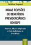 Imagem de Novas Revisões De Benefícios Previdenciários Do RGPS - 1ª Edição (2023) - Juruá