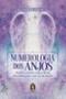 Imagem de Numerologia dos Anjos: Prática Divina Para Elevar Sua Vibração com Os Arcanjos - MADRAS EDITORA                                    