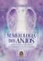 Imagem de Numerologia dos Anjos: Prática Divina para Elevar Sua Vibração com Os Arcanjos - MADRAS